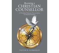 Trevor R Summerlin Becoming a Christian Counsellor (Tascabile)
