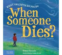 Trevor Romain What on Earth Do You Do When Someone Dies? (Tascabile)