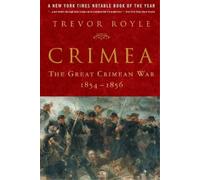 CRIMEA: The Great Crimean War, 1854-1856