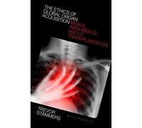 Trevor Stammers The Ethics of Global Organ Acquisition (Tascabile)
