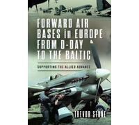 Trevor Stone Forward Air Bases in Europe from D-Day to the Ba (Copertina rigida)
