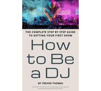 Trevor Thomas How to Be a DJ (Tascabile)