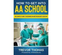 Trevor Thomas How to Get Into AA School (Tascabile)