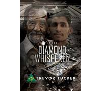 Trevor Tucker The Diamond Whisperer (Tascabile)