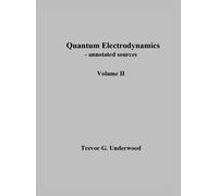 Trevor Underwoo Quantum Electrodynamics - annotated sources. (Copertina rigida)