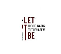 Trevor Watts - Trevor Watts & Stephen Grew: Let It Be In Liverpool)