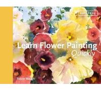 Trevor Waugh Learn Flower Painting Quickly (Copertina rigida)