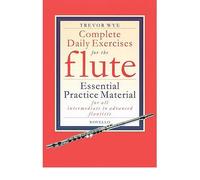 [(Trevor Wye: Complete Daily Exercises for the Flute )] [Author: Trevor Wye] [Dec-2003]