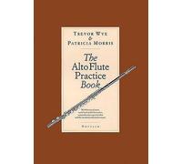 Trevor Wye Patricia Morris The Alto Flute Practise Book (Tascabile)