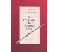 Trevor Wye Patricia Morris The Orchestral Flute Practice Book 1 (Tascabile)