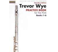 Trevor Wye: Practice Book for the Flute Books 1-6.: Omnibus Edition | Metodo completo per flauto con Tone, Technique, Articulation, Intonation & Vibrato, Breathing & Scales