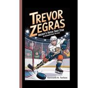 TREVOR ZEGRAS: Hockey’s Trick Shot Star (A Biography Book for Kids)