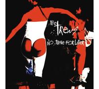 Trews,the - No Time for Later