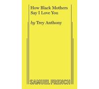 Trey Anthony How Black Mothers Say I Love You (Tascabile)