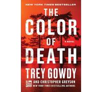 Trey Gowdy, Christopher Greyson – The Color of Death: A Novel – Copertina rigida