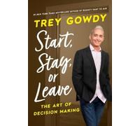 Trey Gowdy Start, Stay, or Leave (Copertina rigida)