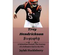 Trey Hendrickson Biography: A Relentless Pursuit: The Journey of a Defensive End in the NFL