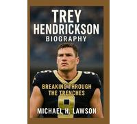 Trey Hendrickson Biography: Breaking Through the Trenches