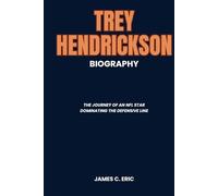 Trey Hendrickson Biography: The Journey of an NFL Star Dominating the Defensive Line