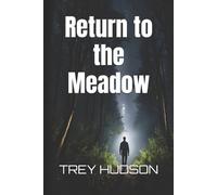 Trey Hudson Return to the Meadow (Tascabile) Skinwalker Ranch