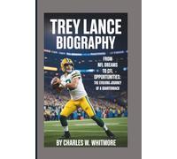 TREY LANCE BIOGRAPHY: From NFL Dreams to CFL Opportunities: The Evolving Journey of a Quarterback