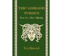 Trey Moonwood The Gorgon Verses (Tascabile)