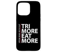 TRI More & EAT - Corsa per bici da nuoto - Triathlon Endurance Custodia per iPhone 15 Pro Max