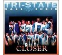 Tri-State Mass Choir - Bind Me Closer