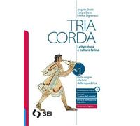 TRIA CORDA 1 + PERCORSI E PROVE PER L'ESAME DI STATO DEL LICEO CLASSICO - (9788805080557) + Materiali didattici - Rebillo