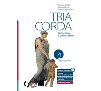 Tria corda. Letteratura e cultura latina. Per i Licei e gli Ist. magistrali. Con e-book. Con espansione online (Vol. 2)