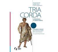 Tria corda. Percorsi e prove per l'esame di stato del liceo classico. Per i Licei e gli Ist. magistrali. Con e-book. Con espansione online