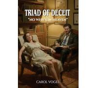 Triad of Deceit: No WHY's in Heaven