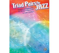 Triad Pairs for Jazz: Practice and Application for the Jazz Improvisor