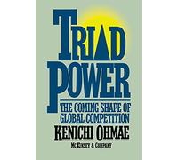 Triad Power: The Coming Shape of Global Competition
