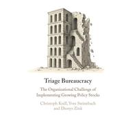 Triage Bureaucracy: The Organizational Challenge of Implementing Growing Policy Stocks