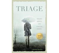 Triage: Healing Mental and Spiritual Roots
