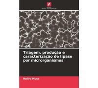 Triagem, produção e caracterização de lipase por microrganismos