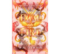 Trial by Fire: A Mystical Society Academy Book