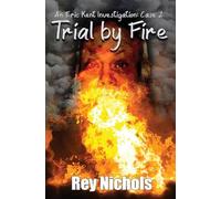 Trial by Fire: An Eric Kent Investigation - Case 2