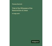 Trial of the Witnesses of the Resurrection of Jesus: in large print