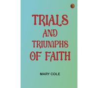 Trials and Triumphs of Faith
