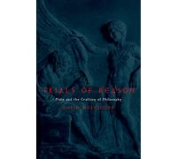 Trials of Reason: Plato and the Crafting of Philosophy