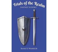 Trials of the Realm Fantasy Sudoku, Rank II: Warrior: Exciting Sudoku Puzzles | Medium Difficulty, Fun Sudoku For Relaxing | 6x9 Inches, 110 pages | 50+ Puzzles | Solutions Included