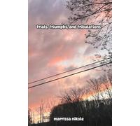 trials, triumphs, and tribulations