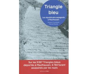 Triangle bleu: Les républicains espagnols à Mauthausen (1940-1945)