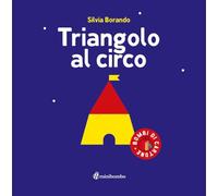 Triangolo al circo. Ediz. a colori