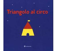 Triangolo al circo. Ediz. illustrata