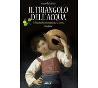 Triangolo dell'acqua. Trilogia della risorgenza alla Verna. Vol. 2