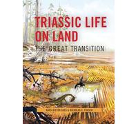 Triassic Life on Land: The Great Transition