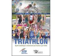 Triathlon. Aspetti metodologici e orientamenti per il tecnico e per l'atleta: 1